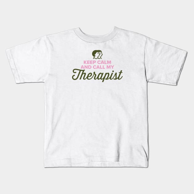 Keep calm and call my therapist Kids T-Shirt by Nora Gazzar